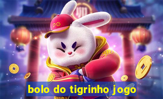 bolo do tigrinho jogo